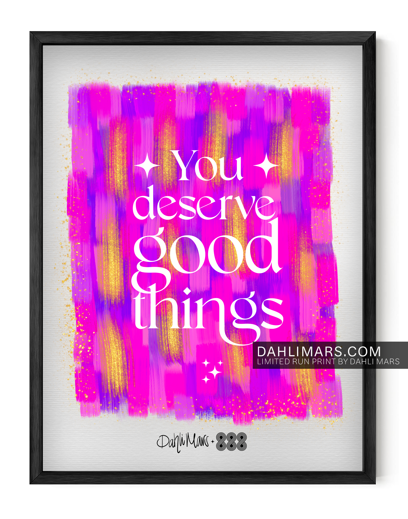 You Deserve Good Things Print